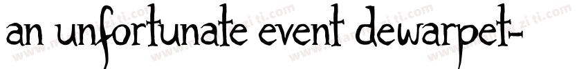 an unfortunate event dewarpet字体转换